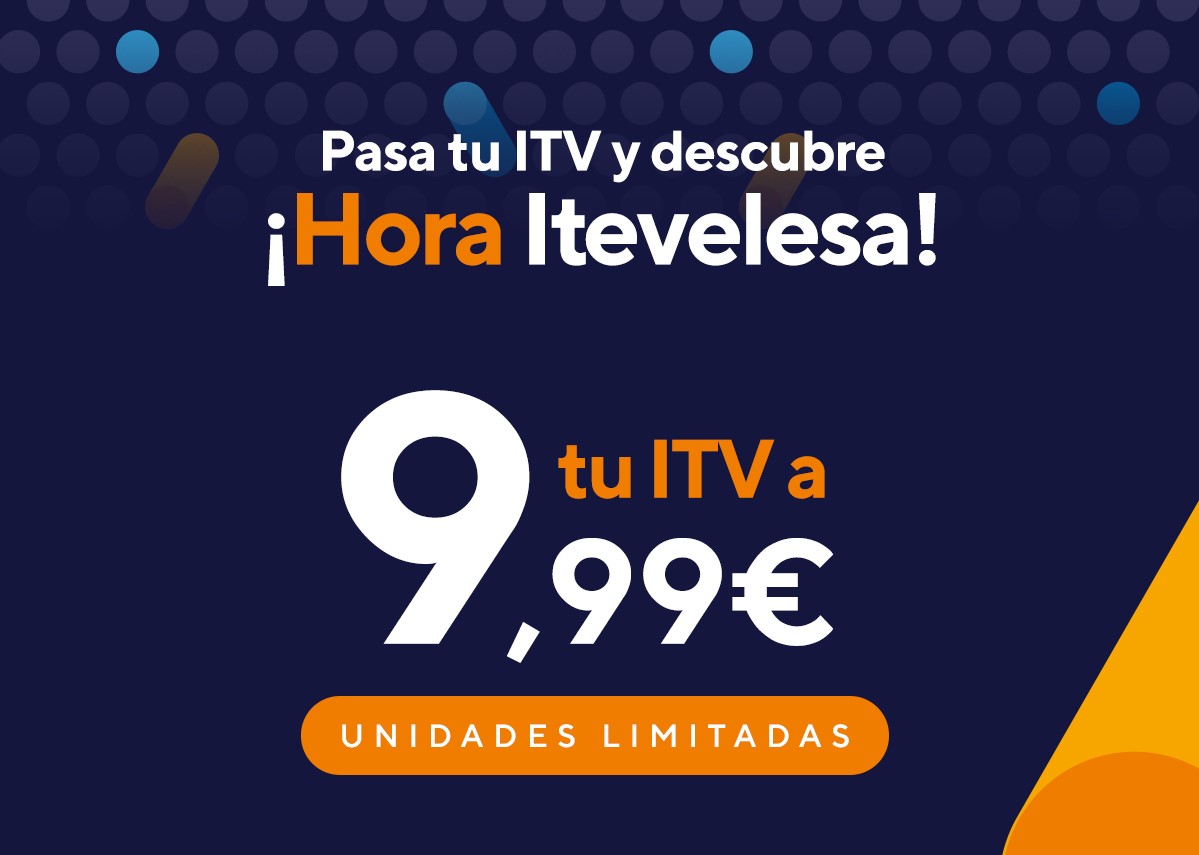 Hora Itevelesa: ¡Tu ITV por 9,99€!
