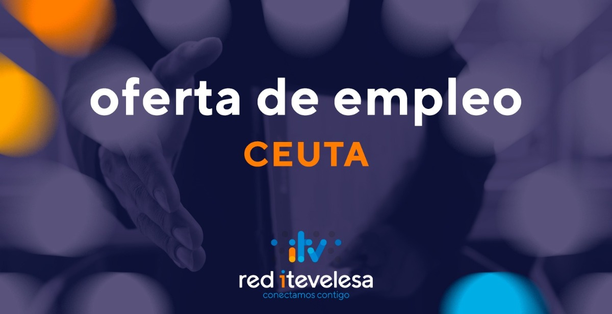 Oferta de empleo: Se busca Ingeniera ITV o Ingeniero ITV para Ceuta