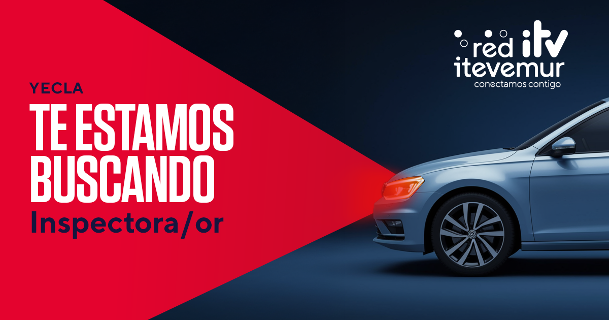 Oferta de empleo: Se busca Inspectora/or ITV para nuestra nueva ITV en Yecla, Murcia
